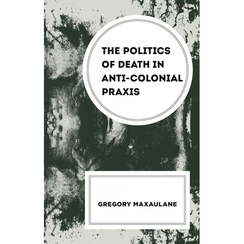 The Politics of Death in Anti-Colonial PRAXIS