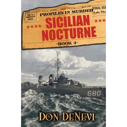 Sicilian Nocturne: Profiles in Murder: Book 4: WITH BANDIT SALVATORE GIULIANO AND HIS PARTISANS FIGHTING THE NAZIS
