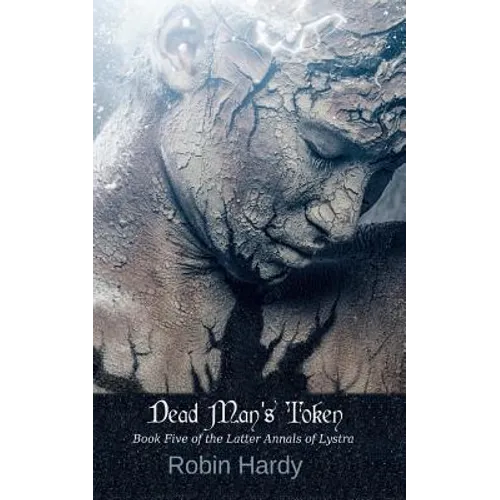 Dead Man's Token: Book Five of the Latter Annals of Lystra