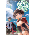 My Instant Death Ability Is So Overpowered, No One in This Other World Stands a Chance Against Me!, Vol. 11 (Light Novel)
