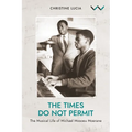 The Times Do Not Permit: The Musical Life of Michael Mosoeu Moerane