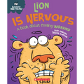 Lion Is Nervous: A Book about Feeling Worried (Behavior Matters): Volume 5