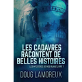 Les Cadavres Racontent de Belles Histoires