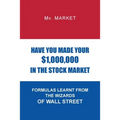 Have You Made Your $1,000,000 in the Stock Market: Formulas Learnt from the Wizards of Wall Street