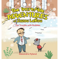 The Incredible Adventures of Zazou LeRou: The Trouble with Bubbles