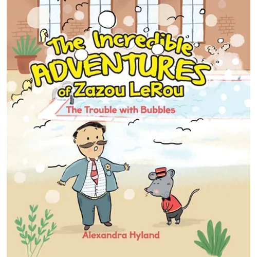The Incredible Adventures of Zazou LeRou: The Trouble with Bubbles