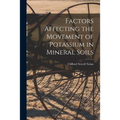 Factors Affecting the Movement of Potassium in Mineral Soils