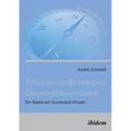 Strategisches Betriebliches Gesundheitsmanagement. Ein Balanced-Scorecard-Ansatz