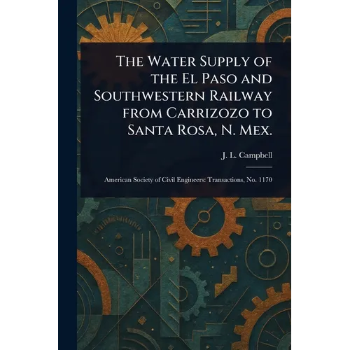 The Water Supply of the El Paso and Southwestern Railway From Carrizozo to Santa Rosa, N. Mex.