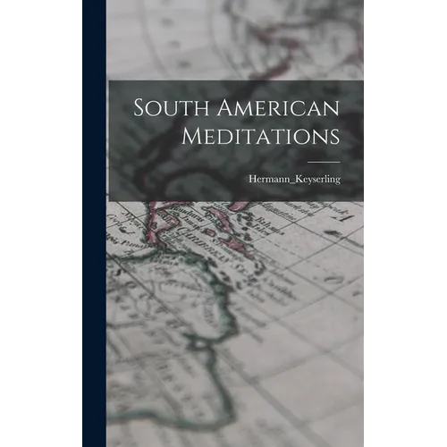 South American Meditations