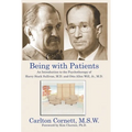 Being with Patients: An Introduction to the Psychotherapy of Harry Stack Sullivan, M.D. and Otto Allen Will, Jr., M.D.