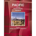 Pacific Countries Mineral Industry Handbook Volume 1 Strategic Information and Regulations