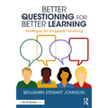 Better Questioning for Better Learning: Strategies for Engaged Thinking