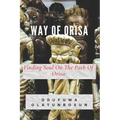 Way of Orisa: Finding Soul On The Path Of Orisa