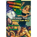 Forgotten Horrors 4: Dreams That Money Can Buy
