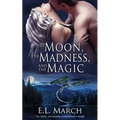 The Moon, the Madness, and the Magic
