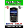 BlackBerry Tour 9600 Made Simple: For the 9630, 9600 and all 96xx Series BlackBerry Smartphones