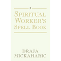 A Spiritual Worker's Spell Book