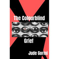The Colourblind Grief