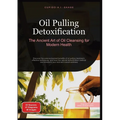 Oil Pulling Detoxification: The Ancient Art of Oil Cleansing for Modern Health. Discover the science-backed benefits of oil pulling treatment, effecti