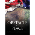 Obstacle to Peace: The US Role in the Israeli-Palestinian Conflict