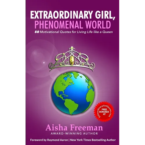 Extraordinary Girl, Phenomenal World: 50 Motivational Quotes for Living Life Like a Queen