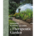 Designing, Planting and Using a Therapeutic Garden