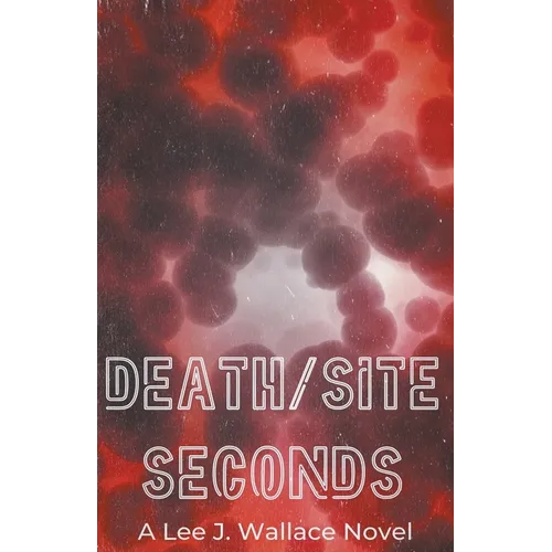 Death/Site: Seconds