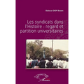Les syndicats dans l'Histoire: regard et partition universitaires