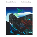 Barbara Earl Thomas: The Illuminated Body