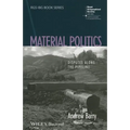 Material Politics: Disputes Along the Pipeline