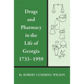 Drugs and Pharmacy in the Life of Georgia, 1733-1959