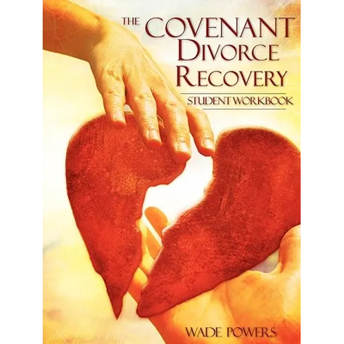The Covenant Divorce Recovery Student Workbook