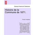 Histoire de la Commune de 1871.