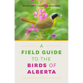 A Field Guide to the Birds of Alberta