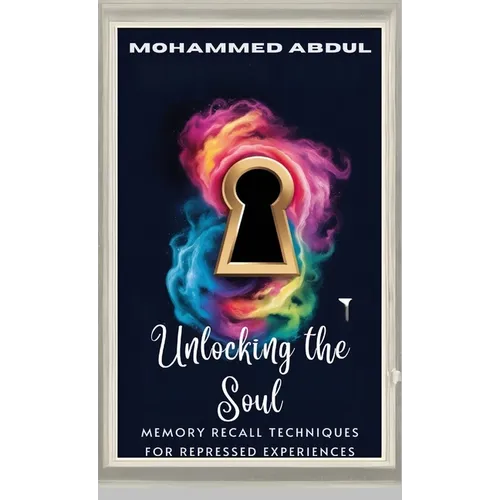 Unlocking the Soul: Memory Recall Techniques for Repressed Experiences
