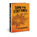 Throw the First Punch: Defeating the Enemy Hell-Bent on Your Destruction