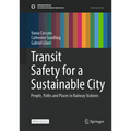Transit Safety for a Sustainable City: People, Paths and Places in Railway Stations