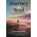 Journey to the Soul: Powerful Stories of Vulnerability, Resilience and Awakening