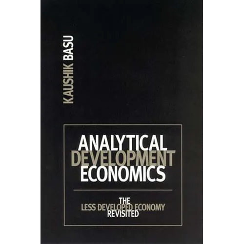 Analytical Development Economics: The Less Developed Economy Revisited - Paperback