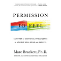 Permission to Feel: The Power of Emotional Intelligence to Achieve Well-Being and Success