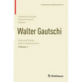 Walter Gautschi, Volume 1: Selected Works with Commentaries