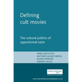 Defining Cult Movies: The Cultural Politics of Oppositional Taste