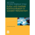 Kultur Und Mediale Kommunikation in Sozialen Netzwerken