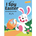 I Spy Easter Activity Book For Kids Ages 4-8: A Fun Easter Activity Book Coloring, Word Search and Guessing Game for Kids, Toddler and Preschool - Lea
