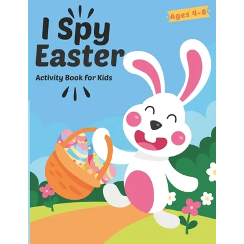 I Spy Easter Activity Book For Kids Ages 4-8: A Fun Easter Activity Book Coloring, Word Search and Guessing Game for Kids, Toddler and Preschool - Lea