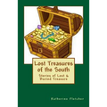 Lost Treasures of the South: Stories of Buried and Lost Treasure