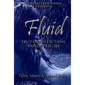 Fluid: Out of Darkness Comes Light
