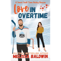 Love in Overtime: A Sweet Small Town Hockey Romcom