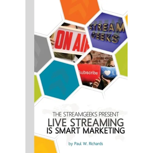 Live Streaming is Smart Marketing: Join the StreamGeeks Chief Streaming Officer Paul Richards as he builds a team to take advantage of social media li